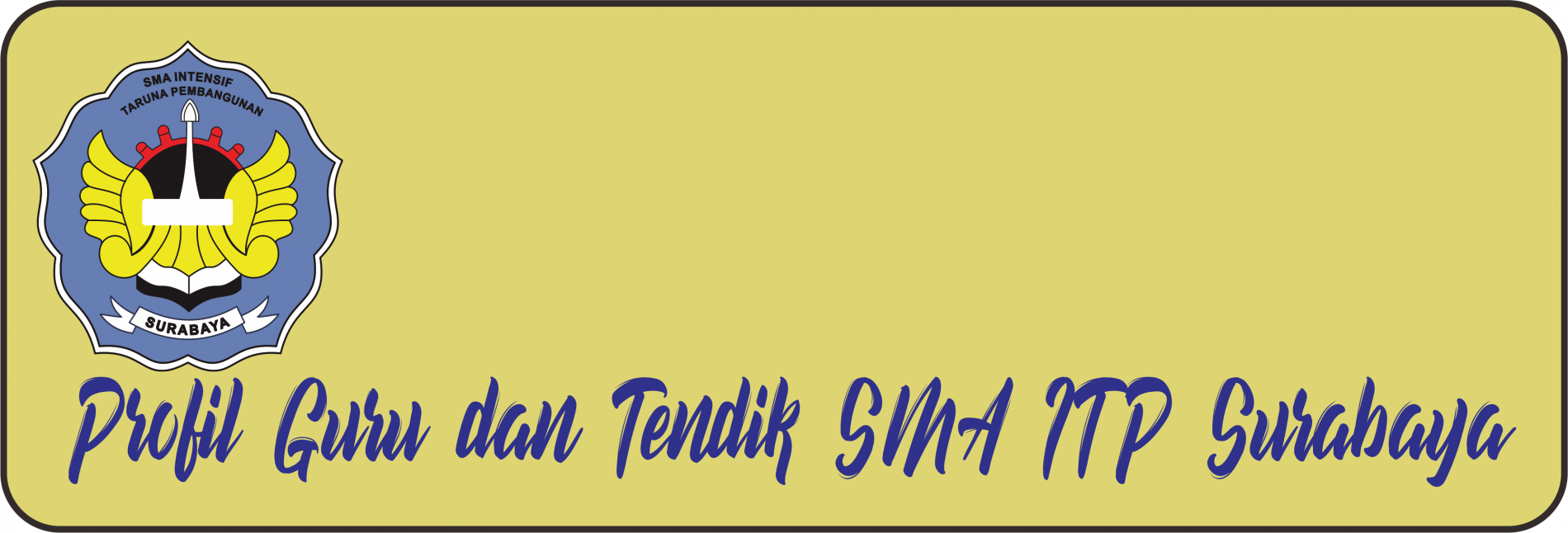 Profil GURU dan Tendik SMA ITP Surabaya 2021